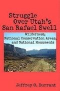 Struggle Over Utah's San Rafael Swell
