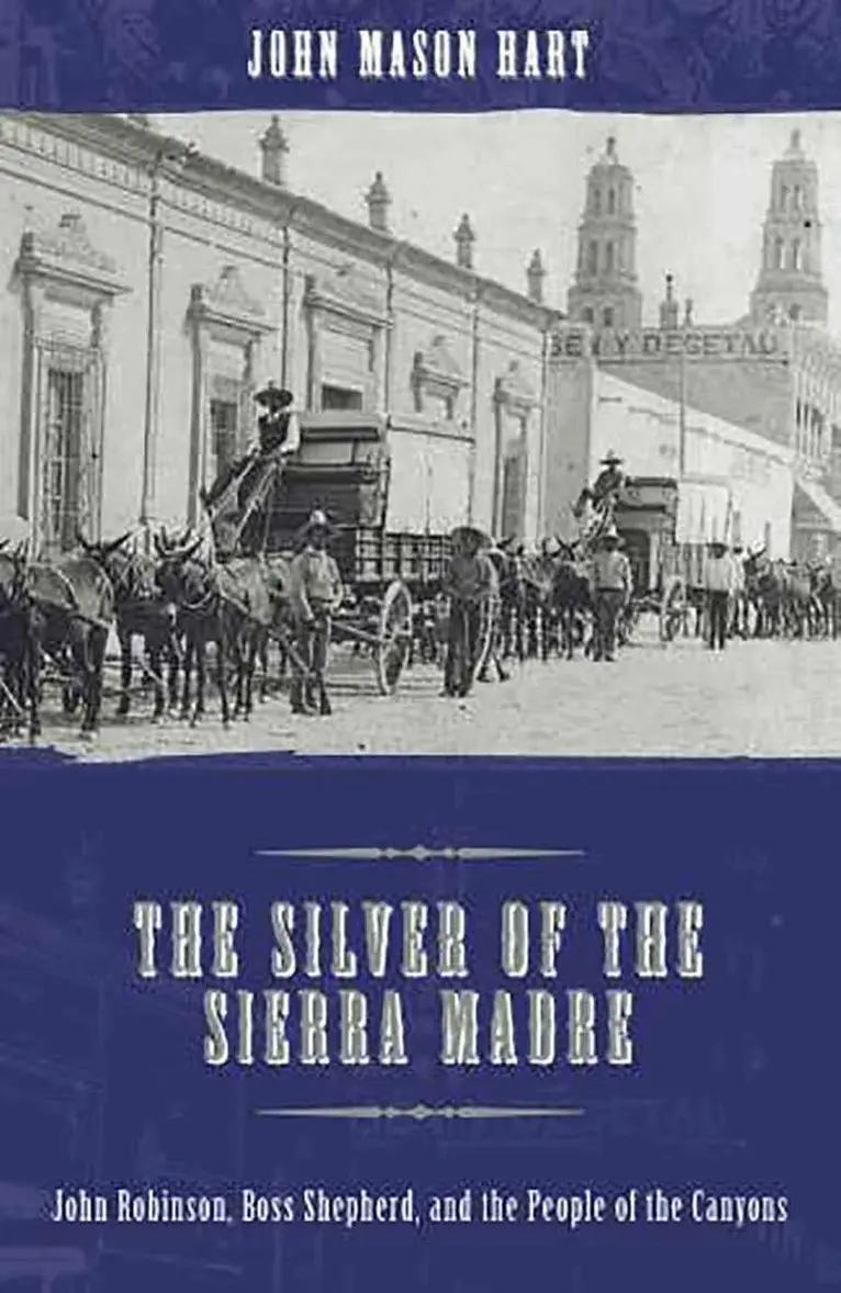 John Mason Hart - Silver of the Sierra Madre, Inbunden. Tillgänglighet: Tillfälligt slut
