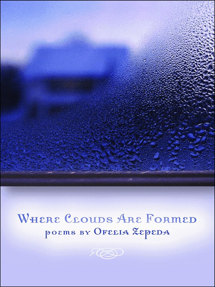 Ofelia Zepeda - Where Clouds Are Formed, Häftad. Tillgänglighet: Tillfälligt slut