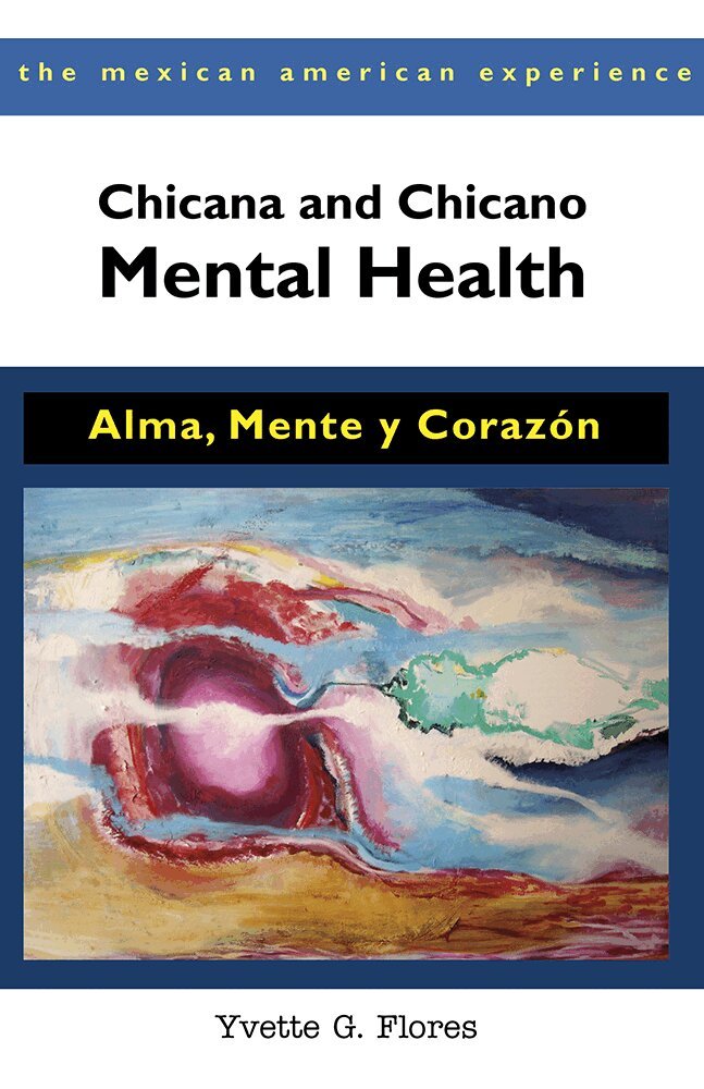 Yvette G. Flores - Chicana and Chicano Mental Health, Häftad