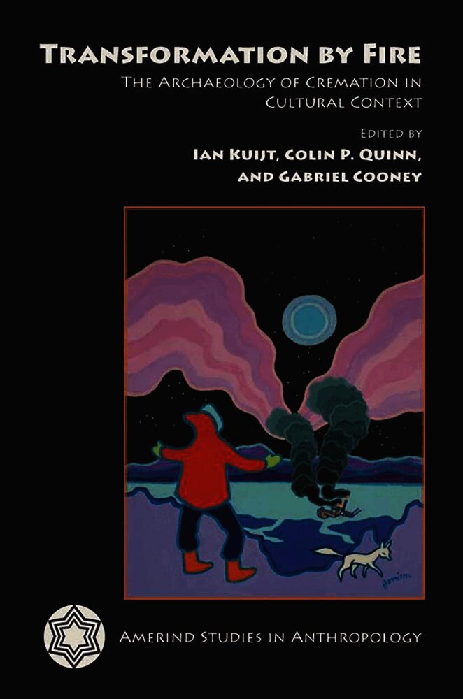 Ian Kuijt, Colin P. Quinn, Gabriel Cooney - Transformation by Fire, Inbunden