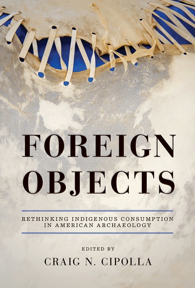 Craig N. Cipolla - Foreign Objects, Inbunden. Tillgänglighet: Lägg i varukorg