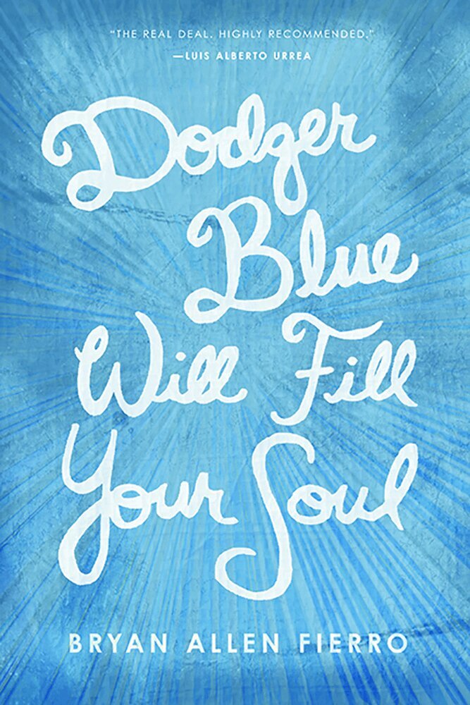 Bryan Allen Fierro - Dodger Blue Will Fill Your Soul, Häftad