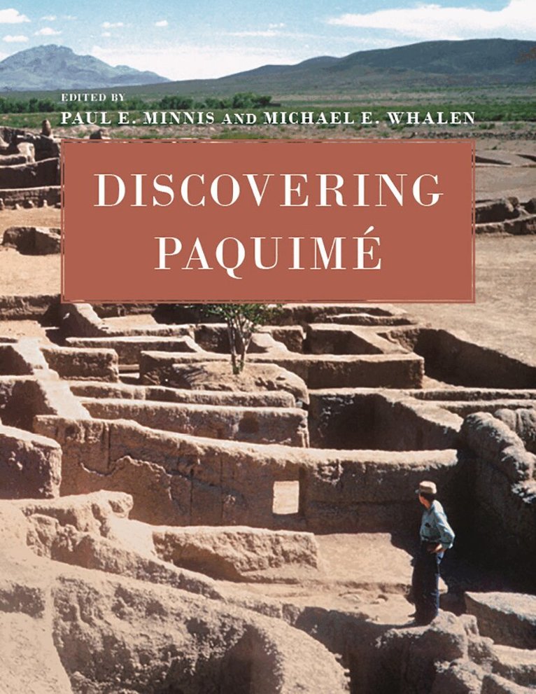 Paul E. Minnis, Michael E. Whalen - Discovering Paquimé, Häftad