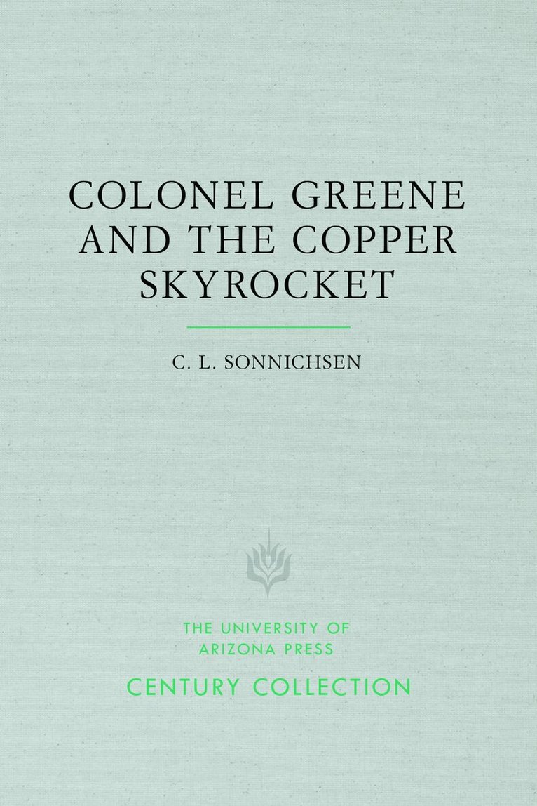 C. L. Sonnichsen - Colonel Greene and the Copper Skyrocket, Häftad. Tillgänglighet: Tillfälligt slut