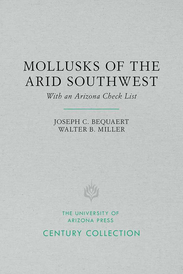 Joseph C. Bequaert, Walter B. Miller - Mollusks of the Arid Southwest, Häftad. Tillgänglighet: Tillfälligt slut