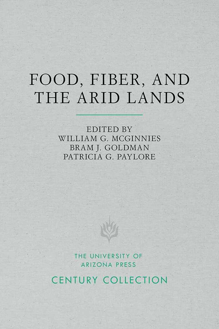 Patricia G. Paylore, William G. McGinnies, Bram J. Goldman - Food, Fiber, and the Arid Lands, Häftad. Tillgänglighet: Tillfälligt slut
