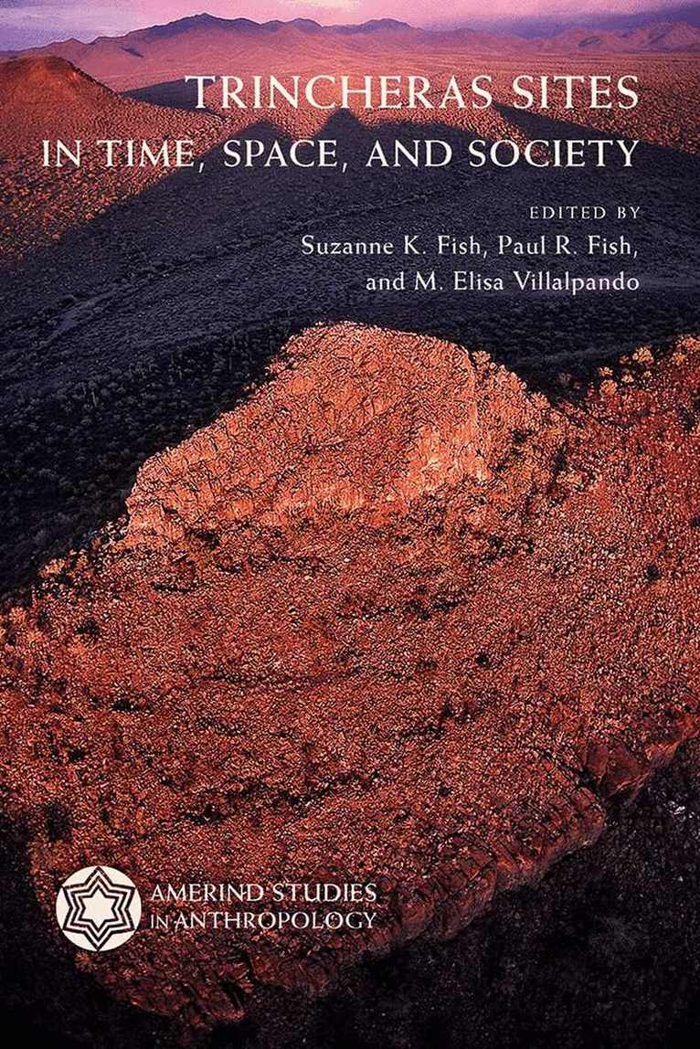 Suzanne K. Fish, Paul R. Fish, M. Elisa Villalpando - Trincheras Sites in Time, Space, and Society, Häftad. Tillgänglighet: Tillfälligt slut