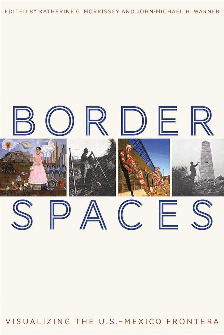 Katherine G. Morrissey, John-Michael H. Warner - Border Spaces, Häftad. Tillgänglighet: Tillfälligt slut