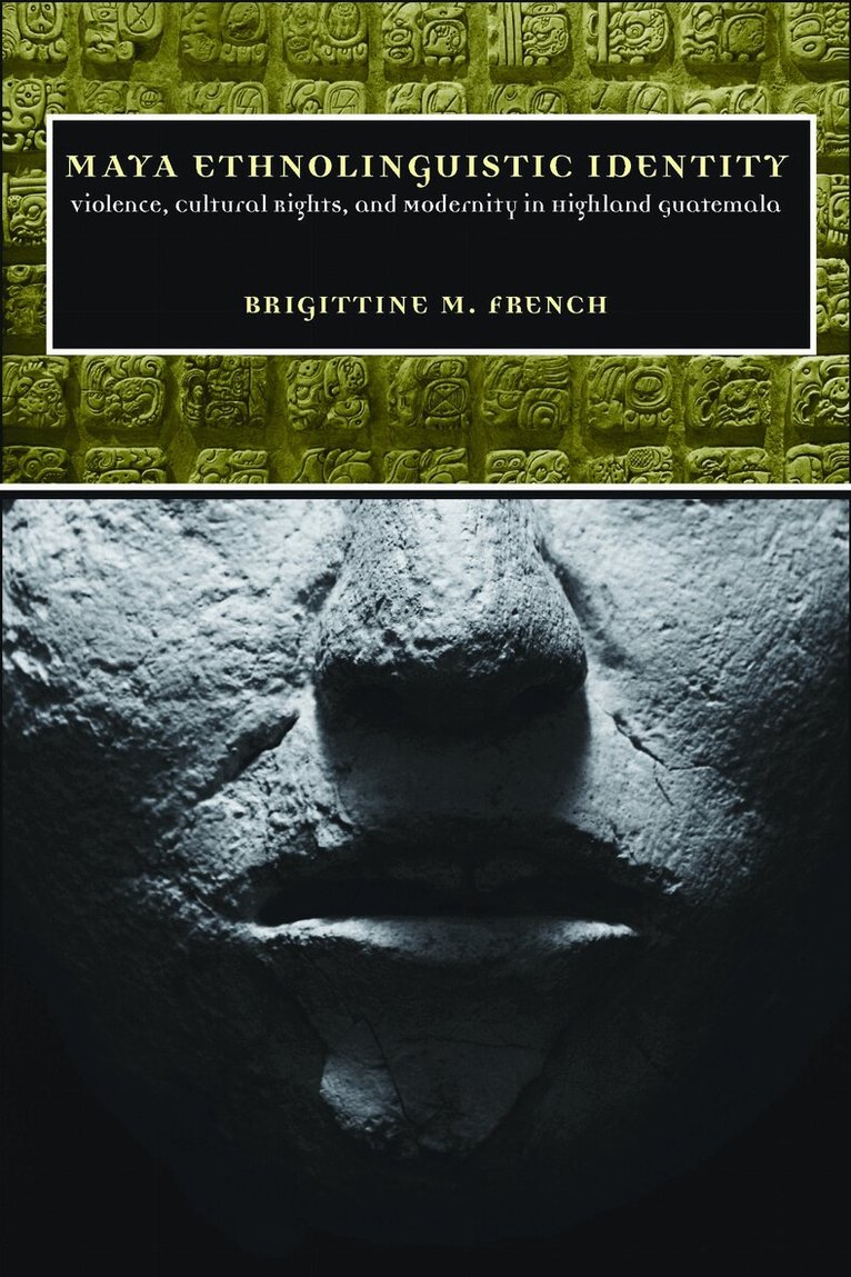 Brigittine M. French - Maya Ethnolinguistic Identity, Häftad