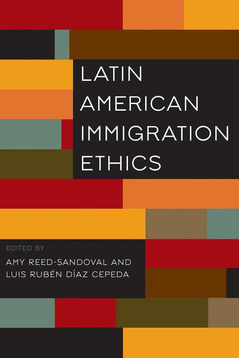 Luis Rubén Díaz Cepeda, Amy Reed-Sandoval - Latin American Immigration Ethics, Inbunden. Tillgänglighet: Tillfälligt slut