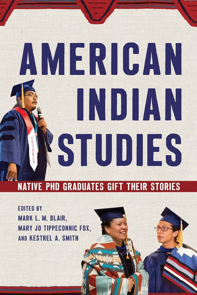 Mark L. M. Blair, Mary Jo Tippeconnic Fox, Kestrel A. Smith - American Indian Studies, Häftad. Tillgänglighet: Tillfälligt slut