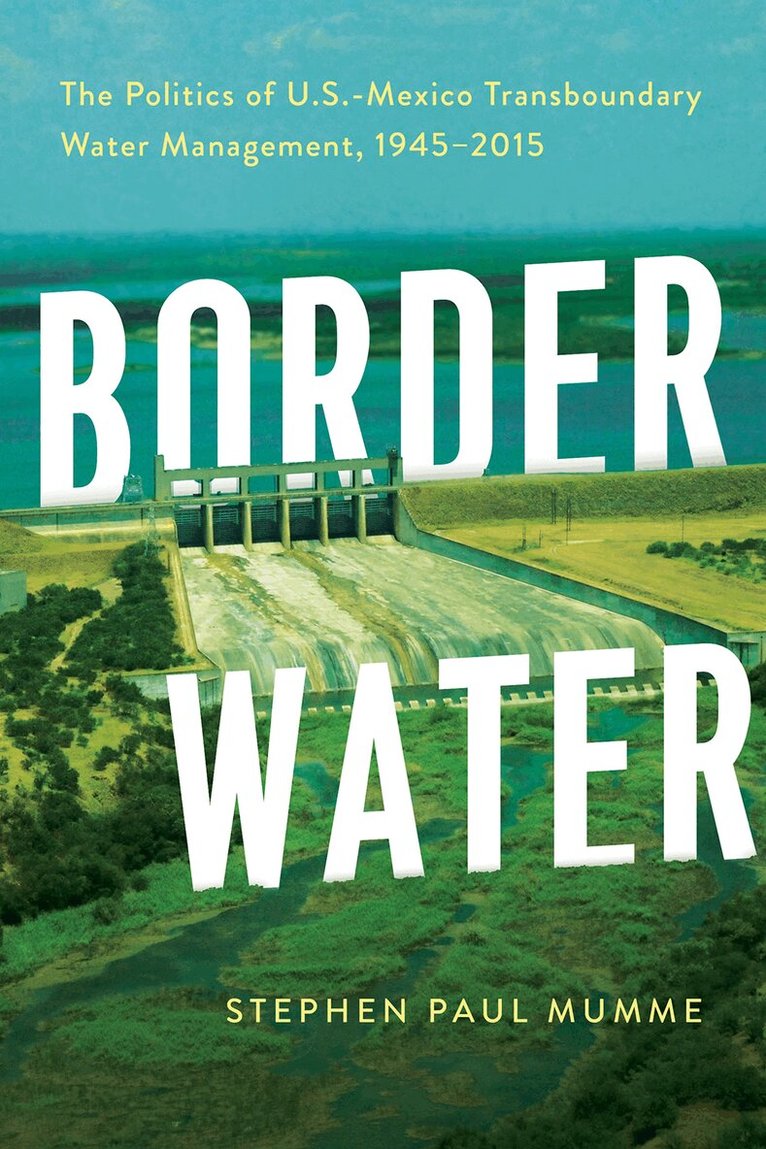 Stephen P. Mumme - Border Water, Inbunden. Tillgänglighet: Tillfälligt slut