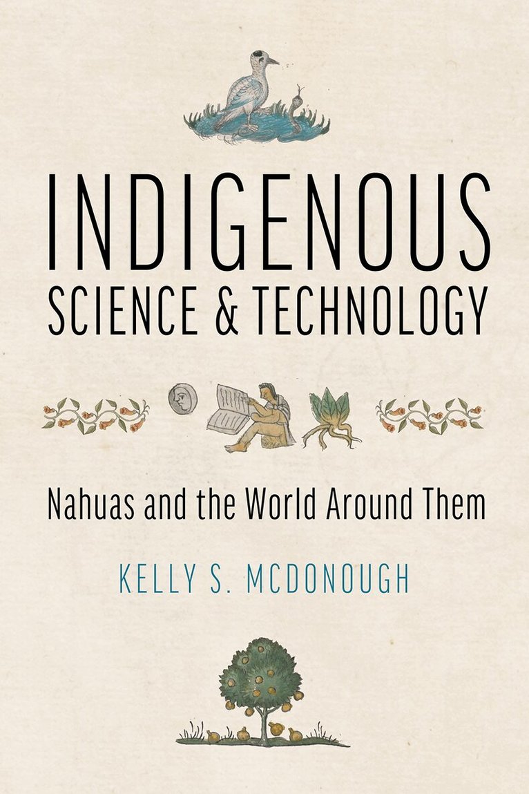 Kelly S. McDonough - Indigenous Science and Technology, Inbunden