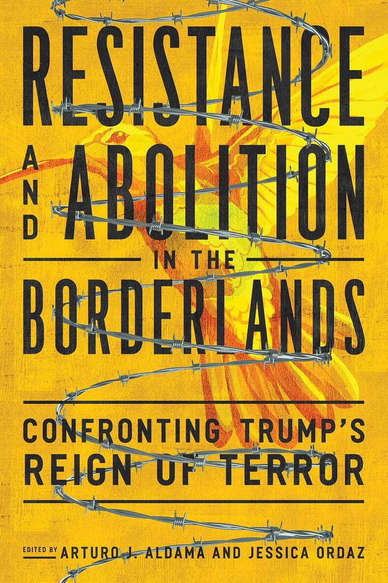 Arturo J. Aldama, Jessica Ordaz - Resistance and Abolition in the Borderlands, Inbunden