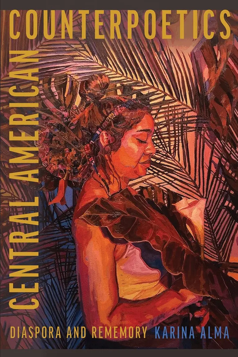 Karina Alma - Central American Counterpoetics, Inbunden. Tillgänglighet: Lägg i varukorg
