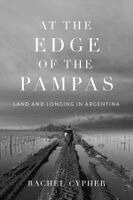 Rachel Cypher - At the Edge of the Pampas, Inbunden