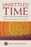 Kaitlin M. Brown, Lee M. Panich - Unsettled Time, Inbunden. Tillgänglighet: Kommande