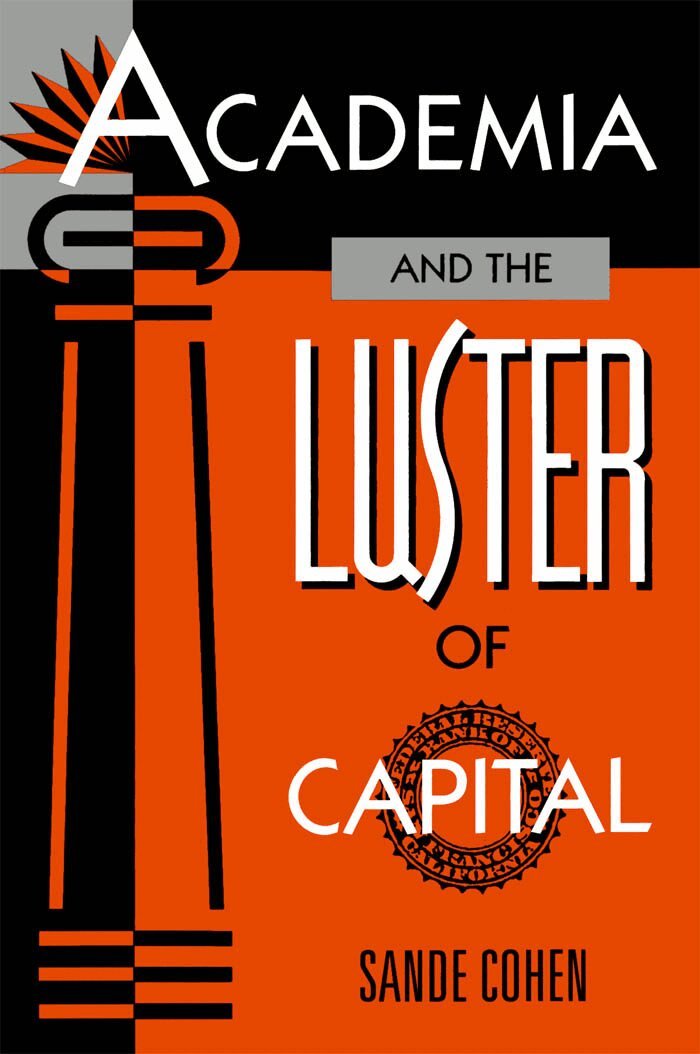 Sande Cohen - Academia and the Luster of Capital, Häftad. Tillgänglighet: Tillfälligt slut