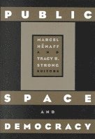 Marcel Henaff - Public Space and Democracy, Häftad
