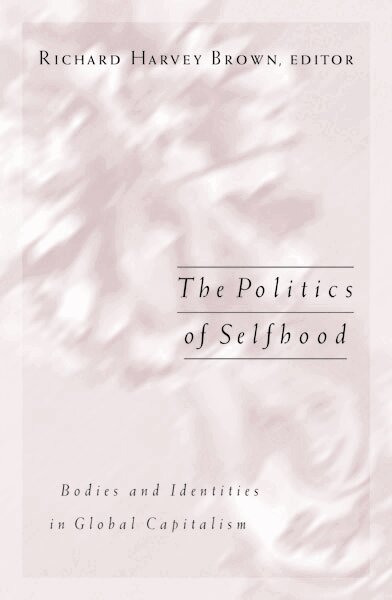Richard Harvey Brown - Politics of Selfhood, Häftad. Tillgänglighet: Tillfälligt slut