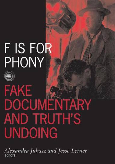 F Is for Phony by Alexandra Juhasz, Jesse Lerner