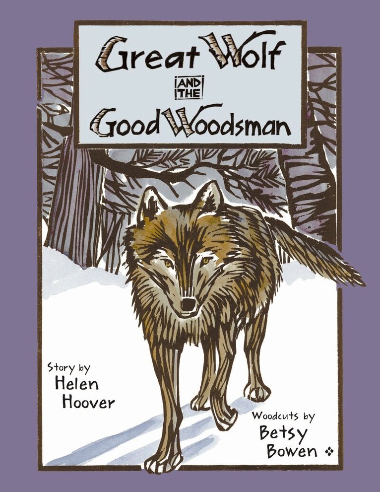 Helen Hoover - Great Wolf and the Good Woodsman, Inbunden. Tillgänglighet: Tillfälligt slut