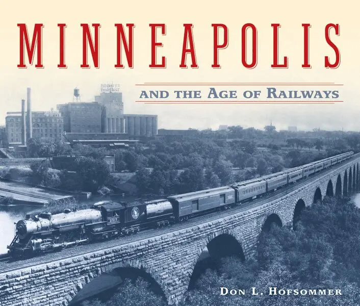 Don L. Hofsommer - Minneapolis and the Age of Railways, Häftad. Tillgänglighet: Tillfälligt slut