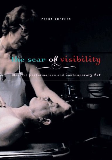 Petra Kuppers - Scar of Visibility, Häftad