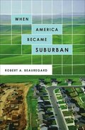 When America Became Suburban