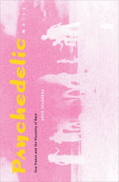 Arun Saldanha - Psychedelic White, Häftad