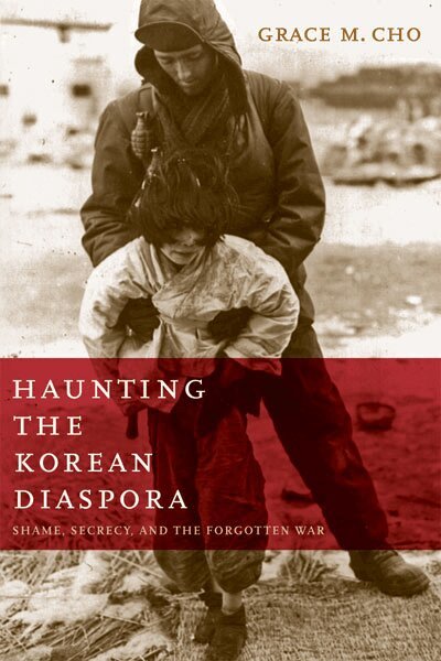 Grace M. Cho - Haunting the Korean Diaspora, Häftad