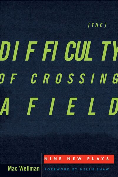 Mac Wellman, Buddy Thomas - Difficulty of Crossing a Field, Häftad