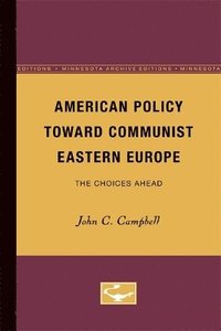 American Policy Toward Communist Eastern Europe