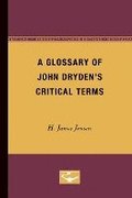 A Glossary of John Drydens Critical Terms