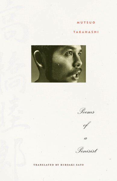 Mutsuo Takahashi - Poems of a Penisist, Häftad