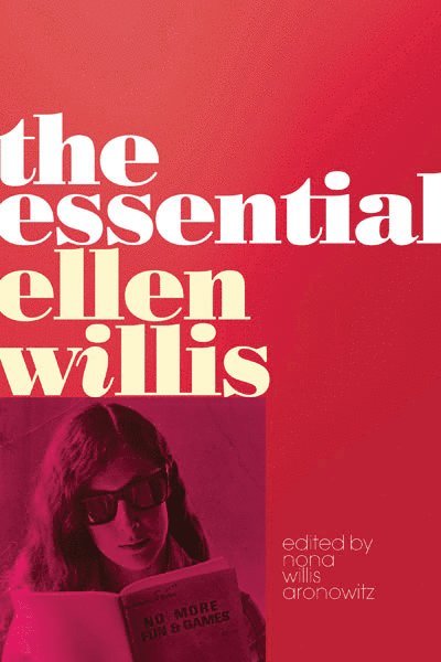 Ellen Willis, Nona Willis Aronowitz - Essential Ellen Willis, Häftad