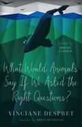 What Would Animals Say If We Asked the Right Questions?