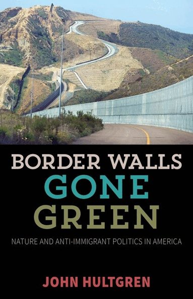 Border Walls Gone Green by John Hultgren