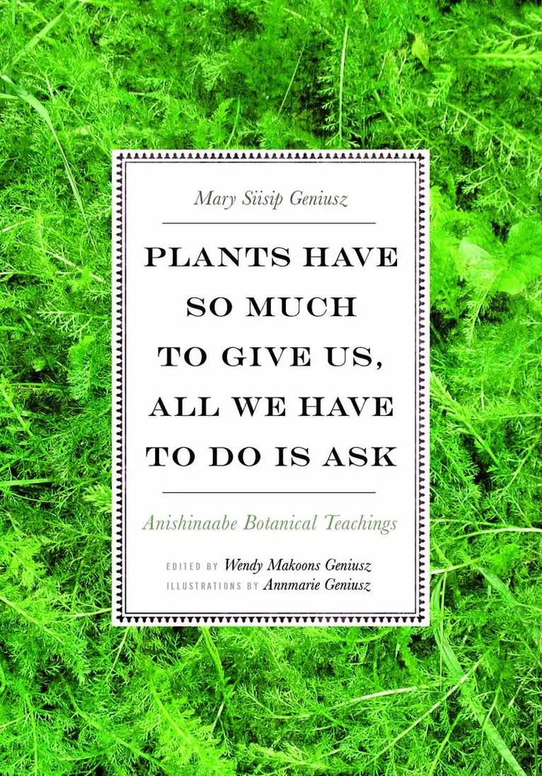 Mary Siisip Geniusz, Wendy Makoons Geniusz - Plants Have So Much to Give Us, All We Have to Do Is Ask, Häftad. Tillgänglighet: Lägg i varukorg