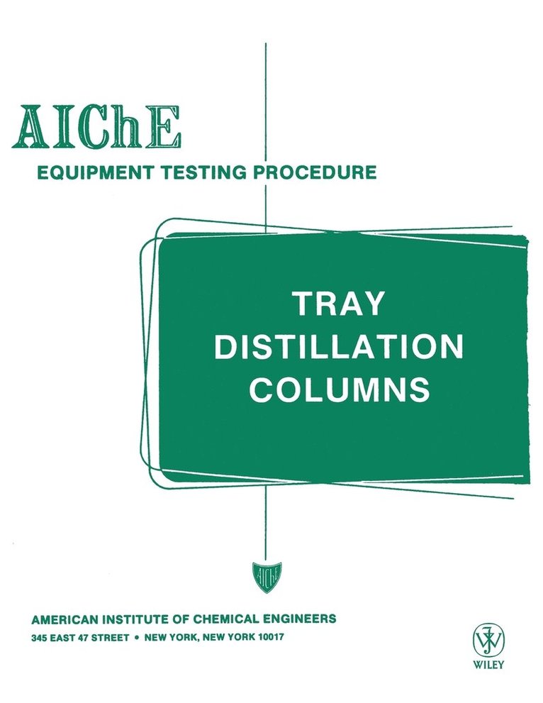 American Institute of Chemical Engineers (AIChE) - AIChE Equipment Testing Procedure - Tray Distillation Columns, Häftad