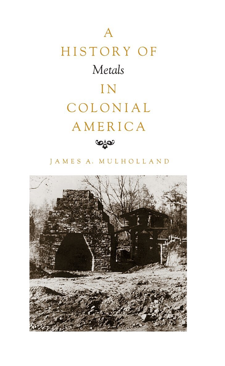 James Mulholland - History of Metals in Colonial America, Häftad. Tillgänglighet: Tillfälligt slut