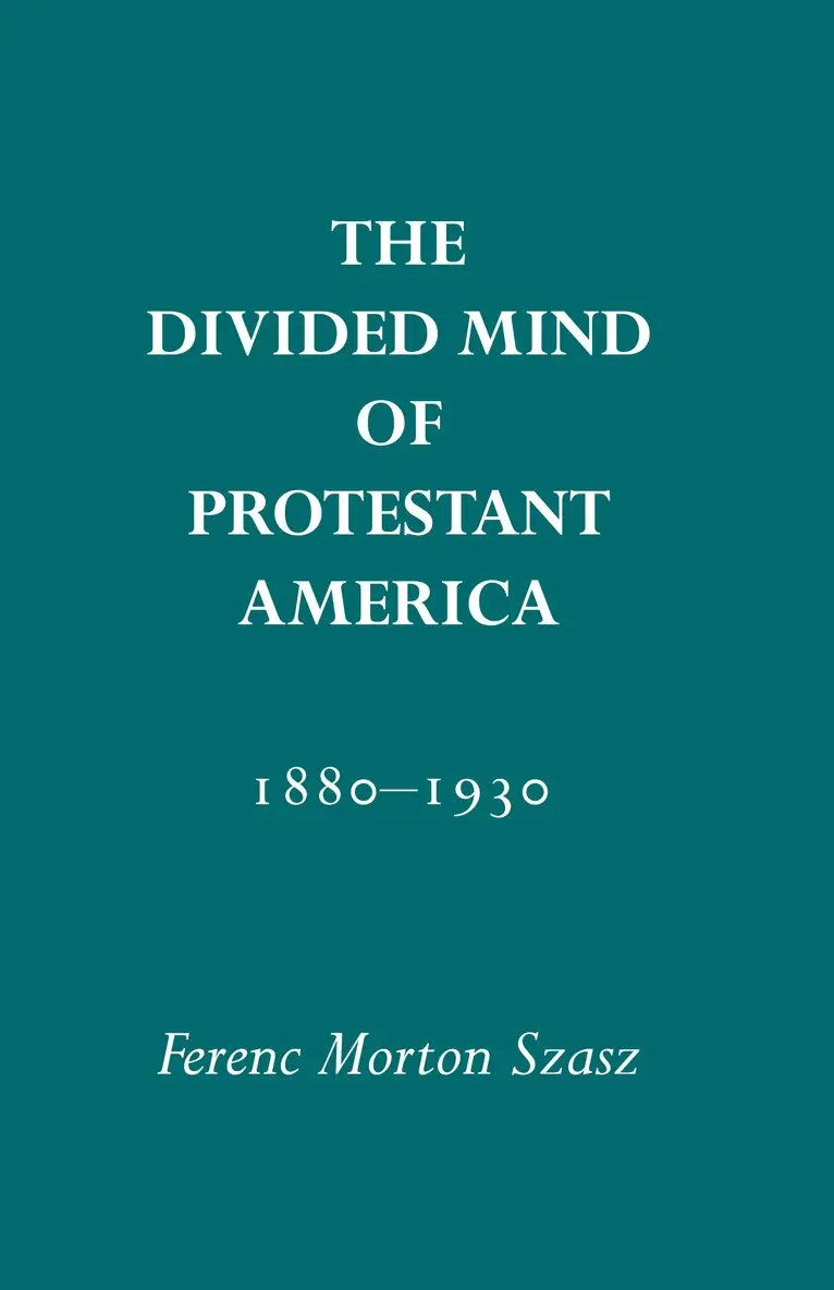 Ferenc M. Szasz - Divided Mind of Protestant America, 1880-1930, Inbunden. Tillgänglighet: Tillfälligt slut