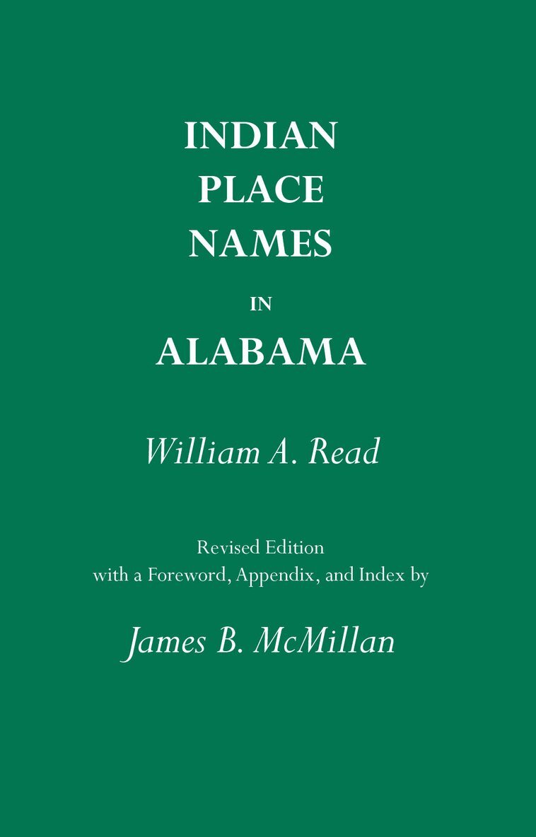 William A. Read, James B. McMillan, James B. McMillan, James B McMillan - Indian Place Names in Alabama, Häftad. Tillgänglighet: Tillfälligt slut