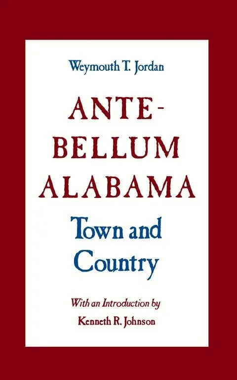 Weymouth Jordan - Ante-Bellum Alabama, Häftad. Tillgänglighet: Tillfälligt slut
