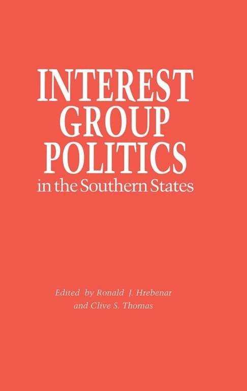 Ronald J. Hrebenar, Clive Thomas - Interest Group Politics in the Southern States, Häftad. Tillgänglighet: Tillfälligt slut