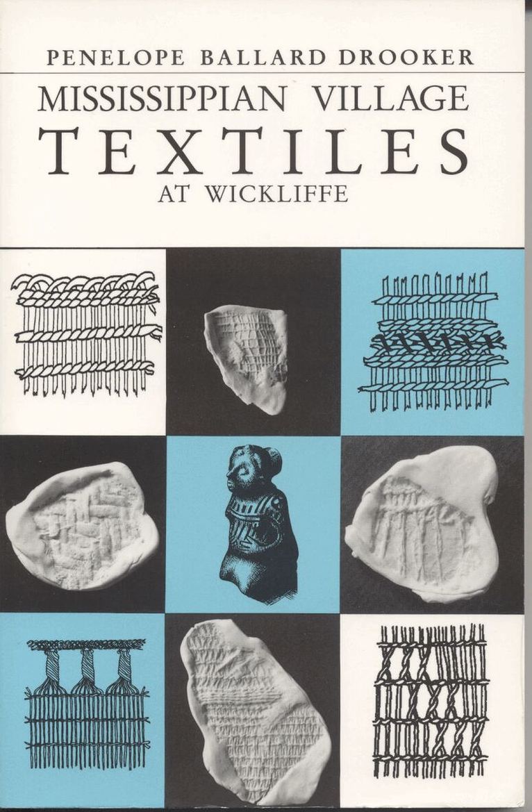 Penelope B. Drooker - Mississippian Village Textiles at Wickliffe, Häftad. Tillgänglighet: Tillfälligt slut