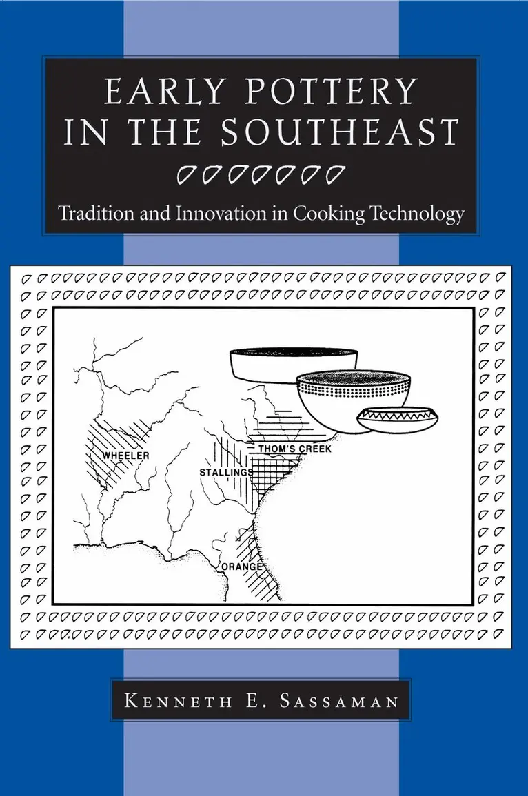 Kenneth E. Sassaman - Early Pottery in the Southeast, Häftad. Tillgänglighet: Lägg i varukorg