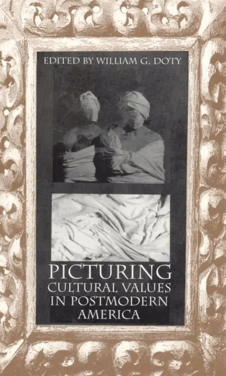 William G. Doty - Picturing Cultural Values in Postmodern America, Häftad. Tillgänglighet: Tillfälligt slut
