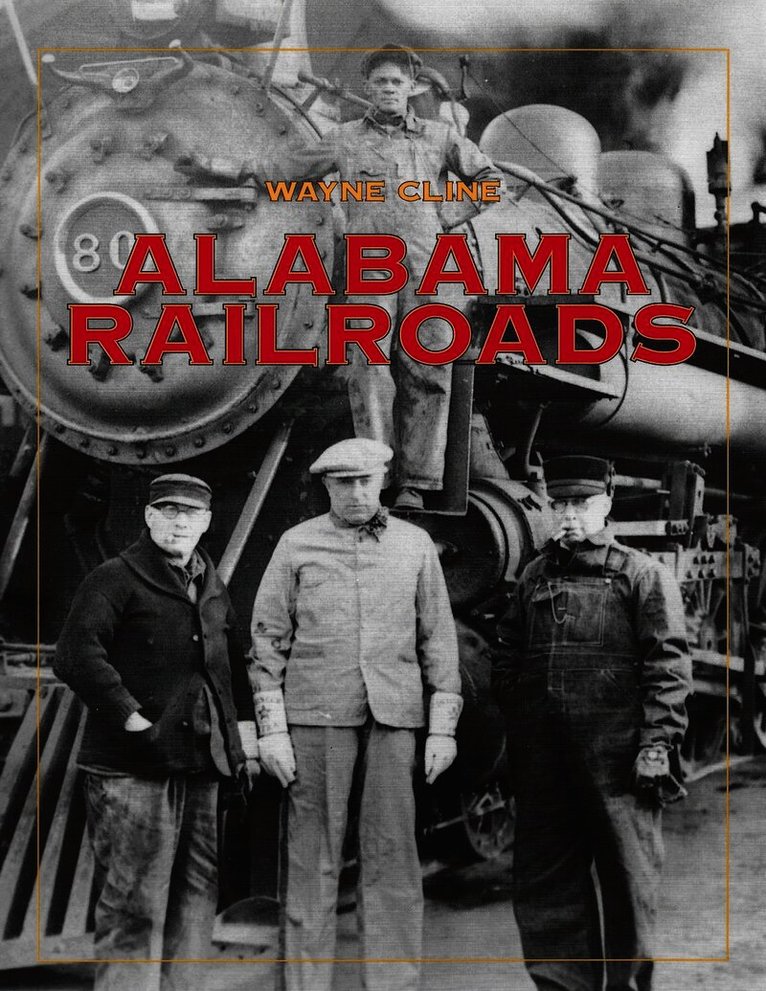Wayne Cline - Alabama Railroads, Inbunden. Tillgänglighet: Tillfälligt slut